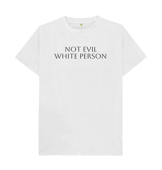 White NOT EVIL WHITE PERSON (WHITE)